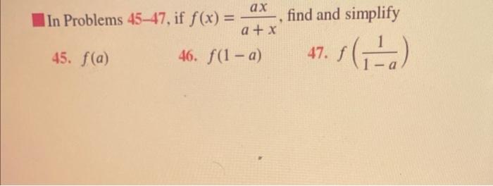 In Problems 45 47 If F X A Xax Find And Simplify 45 F A 46 F 1 A 47 F 1 A1 1