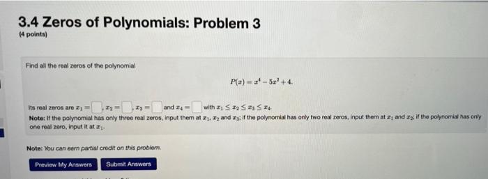 3 4 Zeros Of Polynomials Problem 3 4 Points Find All The Real Zeros Of The Polynomial P X X4 5x2 4 Its Real Zeros Ar 1