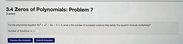 3 4 Zeros Of Polynomials Problem 7 1 Point For The Polynomial Equation 9x4 X2 2x 5 0 What Is The Number Of Complex 1