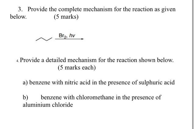 3 Provide The Complete Mechanism For The Reaction As Given Below 5 Marks Br Hv 4 Provide A Detailed Mechanism For 1