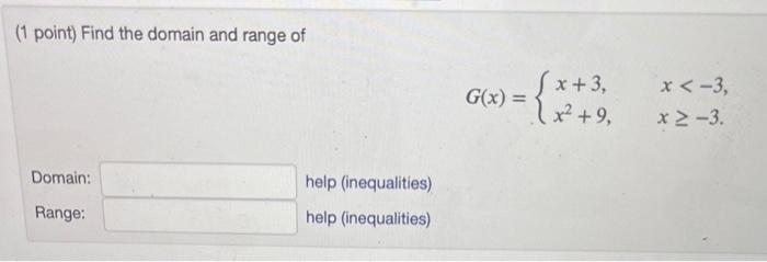 1 Point Find The Domain And Range Of G X X 3 X2 9 X 3x 3 Domain Help Inequalities Range Help Inequalities 1