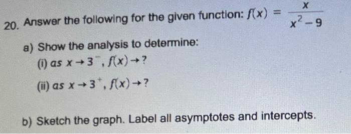 0 Answer The Following For The Given Function F X X2 9x A Show The Analysis To Determine I As X 3 F X Ii 1