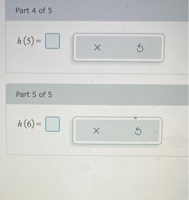 Evaluate The Function For The Given Values Of X H X 4x 7x2 26 For X 1 For 1 X 5 For X 5 Part 1 Of 5 H 1 Par 2
