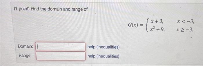 1 Point Find The Domain And Range Of G X X 3 X2 9 X 3x 3 Domain Help Inequalities Range Help Inequalities 1