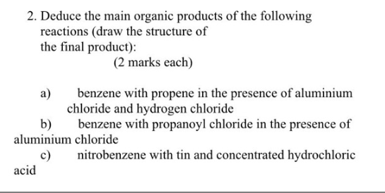 2 Deduce The Main Organic Products Of The Following Reactions Draw The Structure Of The Final Product 2 Marks Each 1