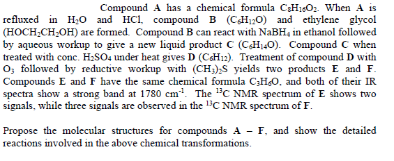 Compound A Has A Chemical Formula Csh1602 When A Is Refluxed In H20 And Hcl Compound B C6h120 And Ethylene Glycol H 1