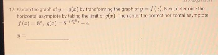 7 Sketch The Graph Of Y G X By Transforming The Graph Of Y F X Next Determine The Horizontal Asymptote By Taking Th 1
