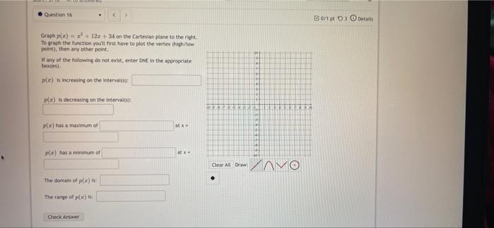 Graph P Z X2 12z 34 On The Cartesian Plane To The Right To Gaph The Function Youll Frirst Have To Plet The Vertex Ahig 1
