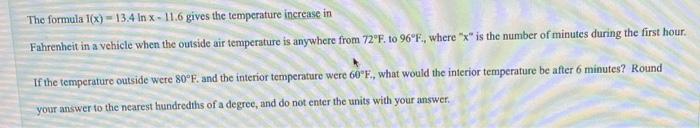 The Formula 1 X 13 4lnx 11 6 Gives The Temperature Increase In If The Temperature Outside Wete 80 F And The Interior 1
