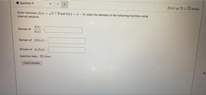 Given Functions F X X 9 And H X X 6 State The Domains Of The Following Functions Using Interval Notation Domain Of 1