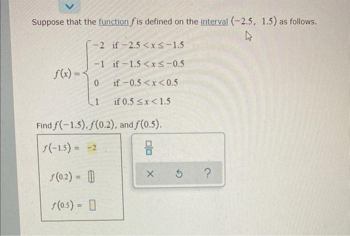 Suppose That The Function F Is Defined On The Interval 2 5 1 5 As Follows F X 2 101 If 2 5 X 1 5 If 1 5 X 1