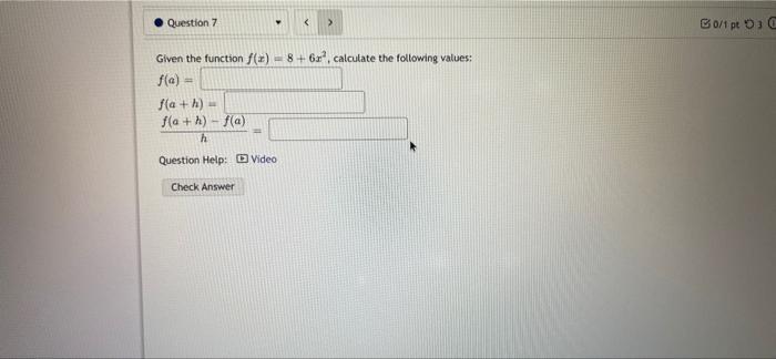 Given The Function F X 8 6x2 Calculate The Following Values F A F A H F A F A H H Question Help Video 1
