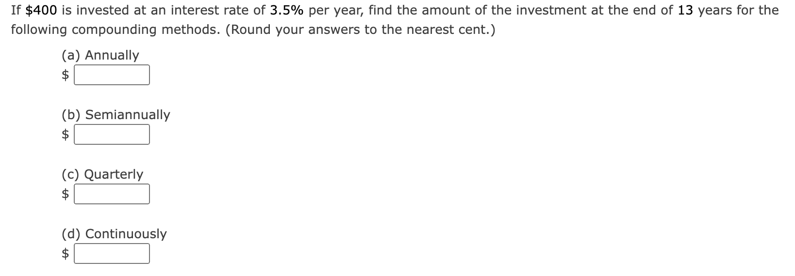 If 400 Is Invested At An Interest Rate Of 3 5 Per Year Find The Amount Of The Investment At The End Of 13 Years For T 1