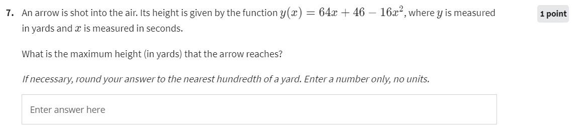 An Arrow Is Shot Into The Air Its Height Is Given By The Function Y X 64x 46 16x2 Where Y Is Measured In Yards And 1