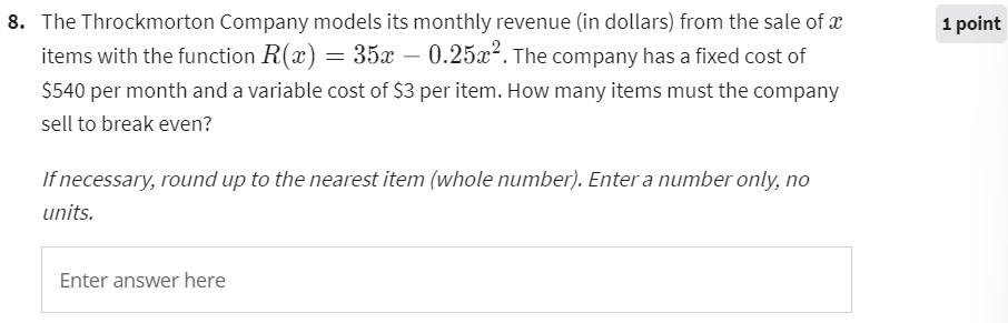 The Throckmorton Company Models Its Monthly Revenue In Dollars From The Sale Of X Items With The Function R X 35x 0 2 1