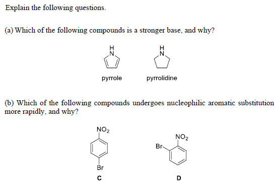 Explain The Following Questions A Which Of The Following Compounds Is A Stronger Base And Why Pyrrole Pyrrolidine 1