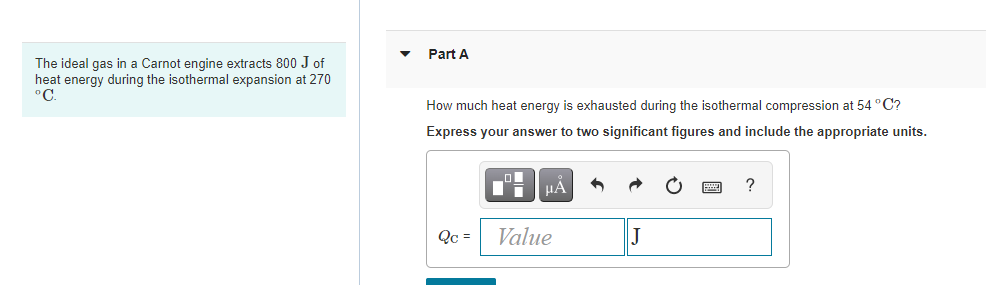 Part A The Ideal Gas In A Carnot Engine Extracts 800 J Of Heat Energy During The Isothermal Expansion At 270 How Much He 1