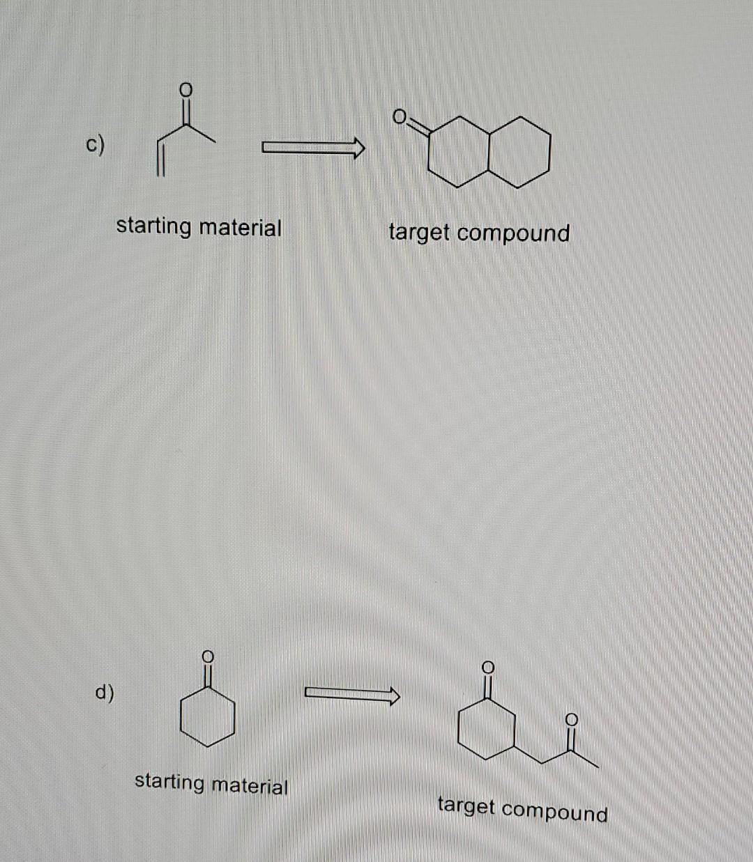 1 Propose Reasonable Multiple Step Synthesis For The Following Compounds Using The Starting Materials Given At The Left 2