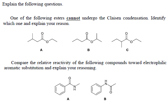 Explain The Following Questions One Of The Following Esters Cannot Undergo The Claisen Condensation Identify Which One 1