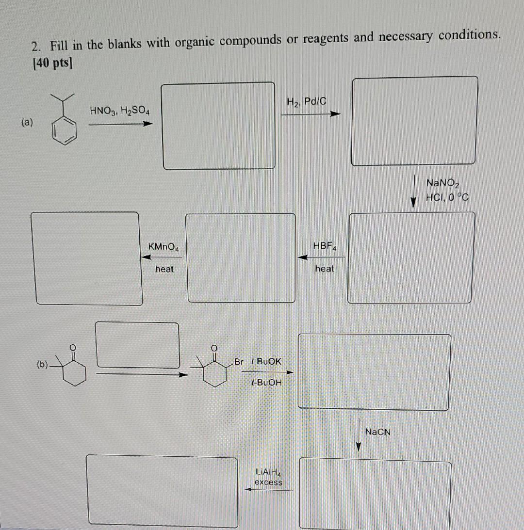2 Fill In The Blanks With Organic Compounds Or Reagents And Necessary Conditions 40 Pts He Pd C Hno3 H2so4 A Nan 1