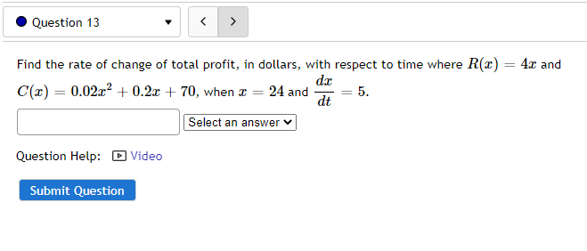 Find The Rate Of Change Of Total Profit In Dollars With Respect To Time Where R X 90x 0 5x2 And C X 30x 9 When X 48 2