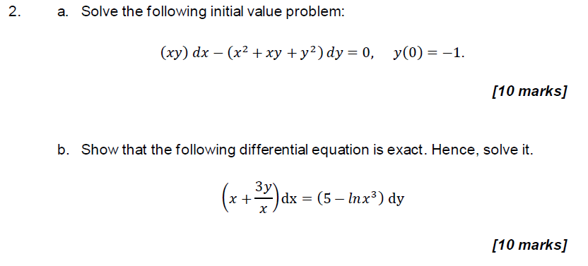 A Solve The Following Initial Value Problem Xy Dx X2 Xy Y2 Dy 0 Y 0 1 10 Marks B Show That The Following Differ 1