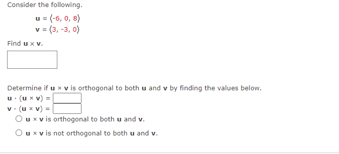 Consider The Following U 6 0 8 V 3 3 0 Find U V Determine If U V Is Orthogonal To Both U And U U V V U V U 1
