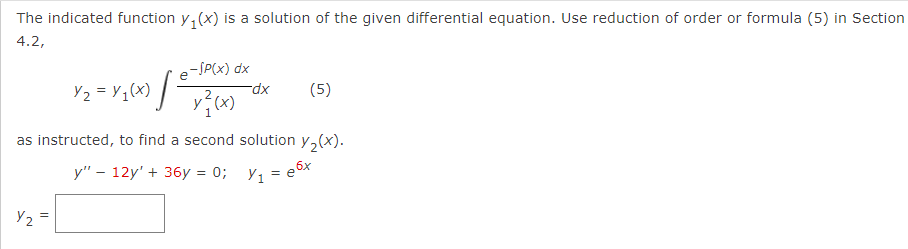 The Indicated Function Y1 X Is A Solution Of The Given Differential Equation Use Reduction Of Order Or Formula 5 In 1