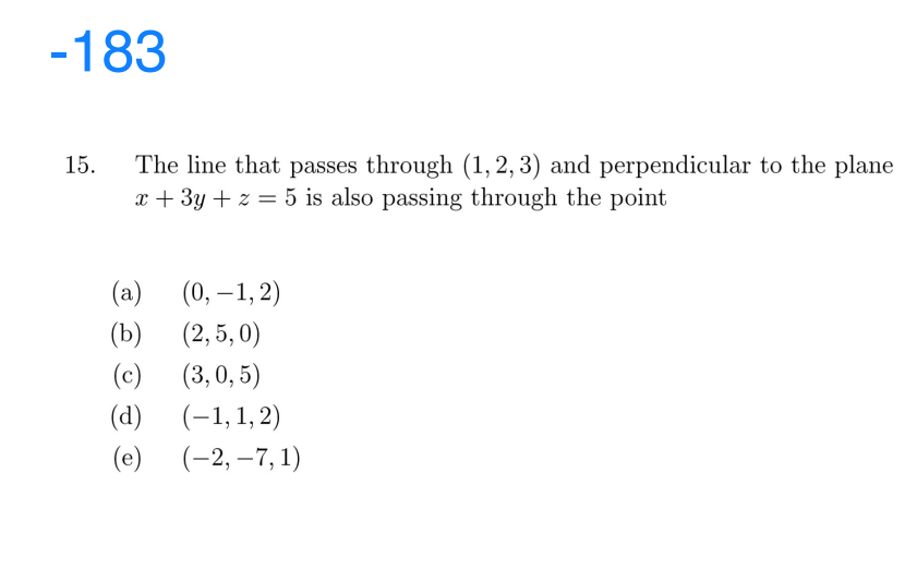 15 The Line That Passes Through 1 2 3 And Perpendicular To The Plane X 3y Z 5 Is Also Passing Through The Point A 1