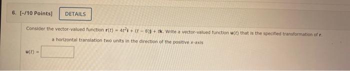 Consider The Vector Valued Function R T 4t2i T 8 J Tk Write A Vector Valued Function U T That Is The Specified Trans 1