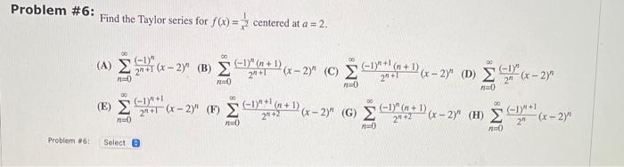 Problem 6 Find The Taylor Series For F X X21 Centered At A 2 A N 0 2n 1 1 N X 2 N B N 0 2n 1 1 N N 1 X 1