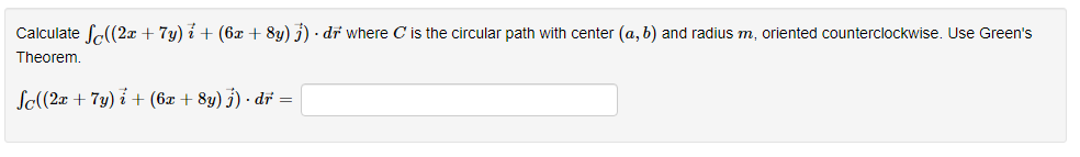 Calculate C 2x 7y I 6x 8y J Dr Where C Is The Circular Path With Center A B And Radius M Oriented Counterclockw 1