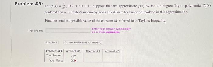Problem 9 Let F X X21 0 9 X 1 1 Suppose That We Approximate F X By The 4 Th Degree Taylor Polynomial T4 X Center 1