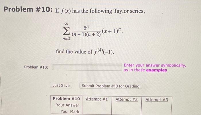 Problem 10 If F X Has The Following Taylor Series N 0 N 1 N 2 5n X 1 N Find The Value Of F 4 1 Problem 10 1