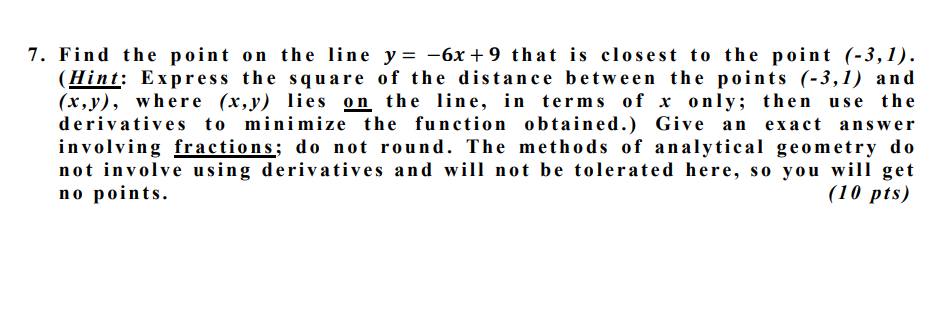 7 Find The Point On The Line Y 6x 9 That Is Closest To The Point 3 1 Hint Express The Square Of The Distance Be 1