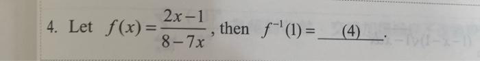 4 Let F X 8 7x2x 1 Then F 1 1 4 1