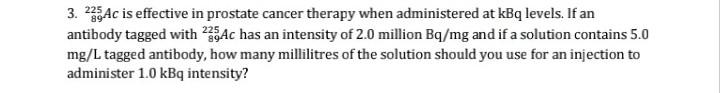 3 235 Ac Is Effective In Prostate Cancer Therapy When Administered At Kbq Levels If An Antibody Tagged With 23ac Has An 1