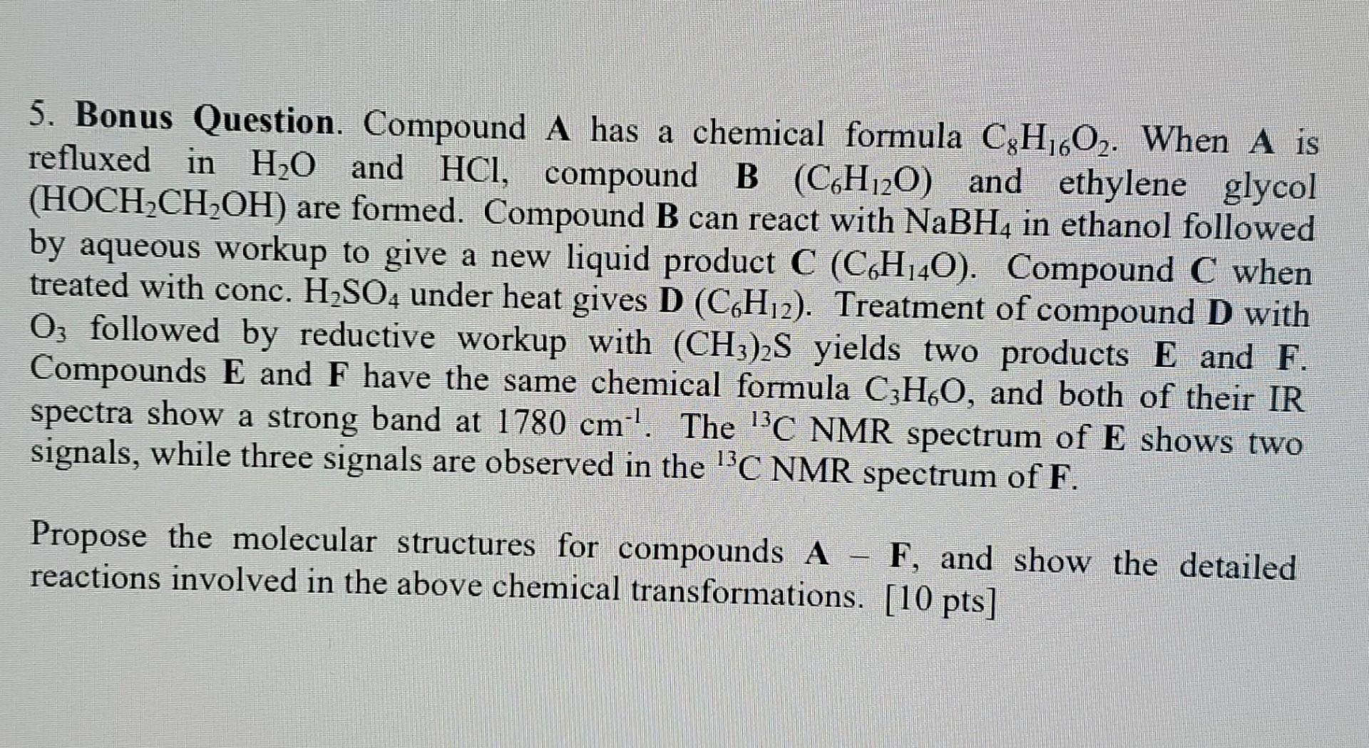 5 Bonus Question Compound A Has A Chemical Formula C3h602 When A Is Refluxed In H2o And Hci Compound B C6h120 And 1