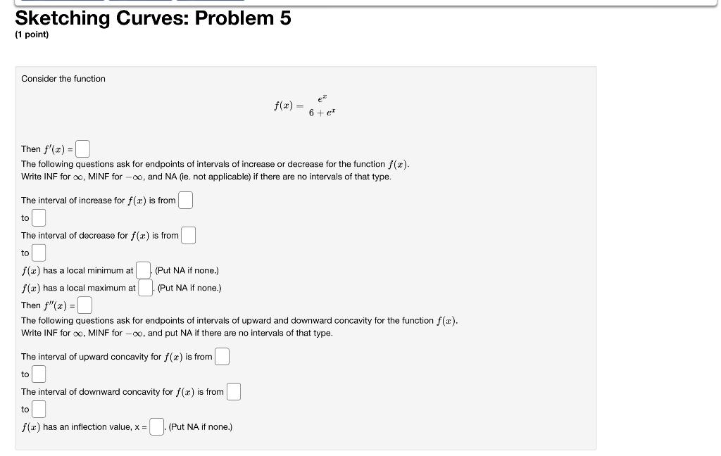 Sketching Curves Problem 5 1 Point Consider The Function F X Ex6 Ex Then F X The Following Questions Ask For End 1