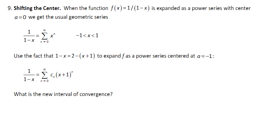 9 Shifting The Center When The Function F X 1 1 X Is Expanded As A Power Series With Center A 0 We Get The Usual Ge 1