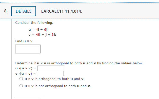 Consider The Following U 4i 6jv 8i J 3k Find U V Determine If U V Is Orthogonal To Both U And U U V V U V U V I 1