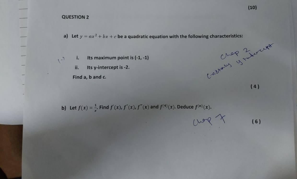 A Let Y Ax2 Bx C Be A Quadratic Equation With The Following Characteristics I Its Maximum Point Is 1 1 Ii Its Y 1