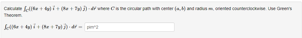 Calculate C 6x 4y I 8x 7y J Dr Where C Is The Circular Path With Center A B And Radius M Oriented Counterclockw 1