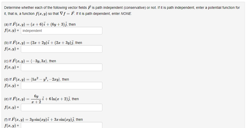 Determine Whether Each Of The Following Vector Fields F Is Path Independent Conservative Or Not If It Is Path Indepen 1