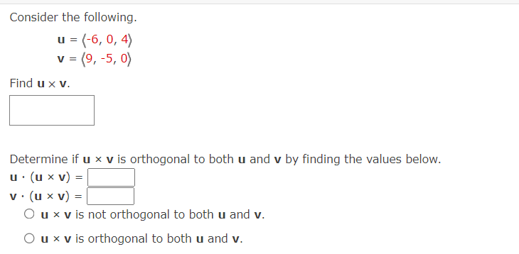 Consider The Following U 6 0 4 V 9 5 0 Find U V Determine If U V Is Orthogonal To Both U And V By Finding The Val 1