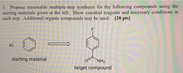 1 Propose Reasonable Multiple Step Synthesis For The Following Compounds Using The Starting Materials Given At The Left 1