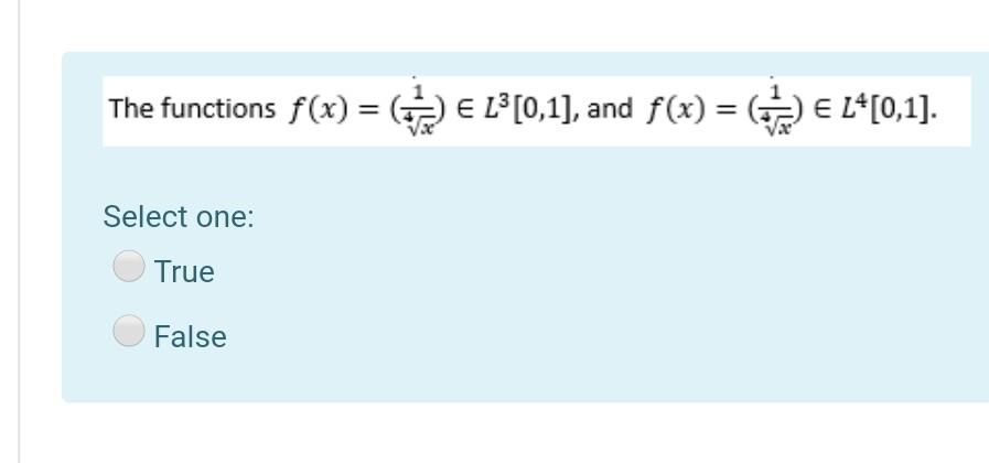 The Functions F X X E L 0 1 And F X E L 0 1 Select One True False 1