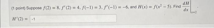1 Point Suppose F 3 5 F 3 5 F 11 9 F 11 8 G 3 2 G 3 7 And H X F X2 G X Find Dxdh X 3 H 3 1 Poi 2