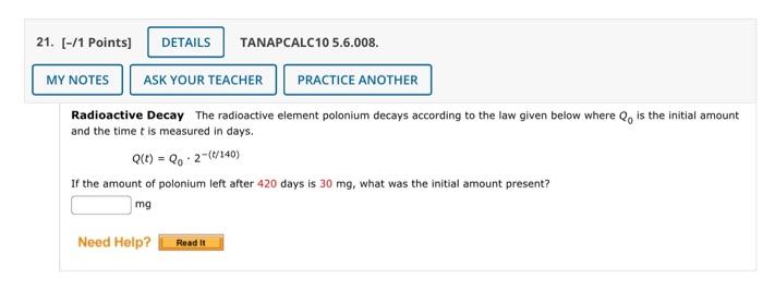 Radioactive Decay The Radioactive Element Polonium Decays According To The Law Given Below Where Q0 Is The Initial Amou 1