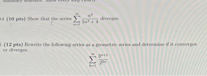 44 10 Pts Show That The Series N 1 5n3 4n3 Diverges 12 Pts Rewrite The Following Series As A Geometric Series An 1